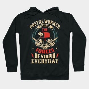 Postal Worker Fighting The Forces Of Stupid Everyday Hoodie